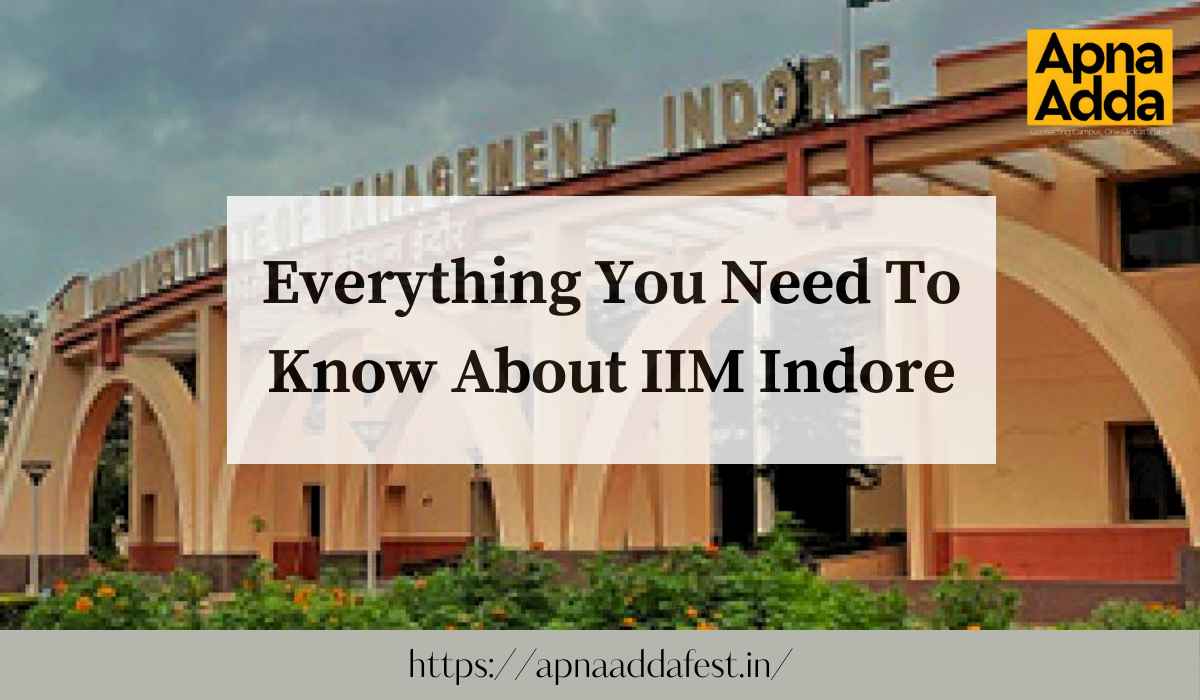 Everything You Need To Know About IIM Indore