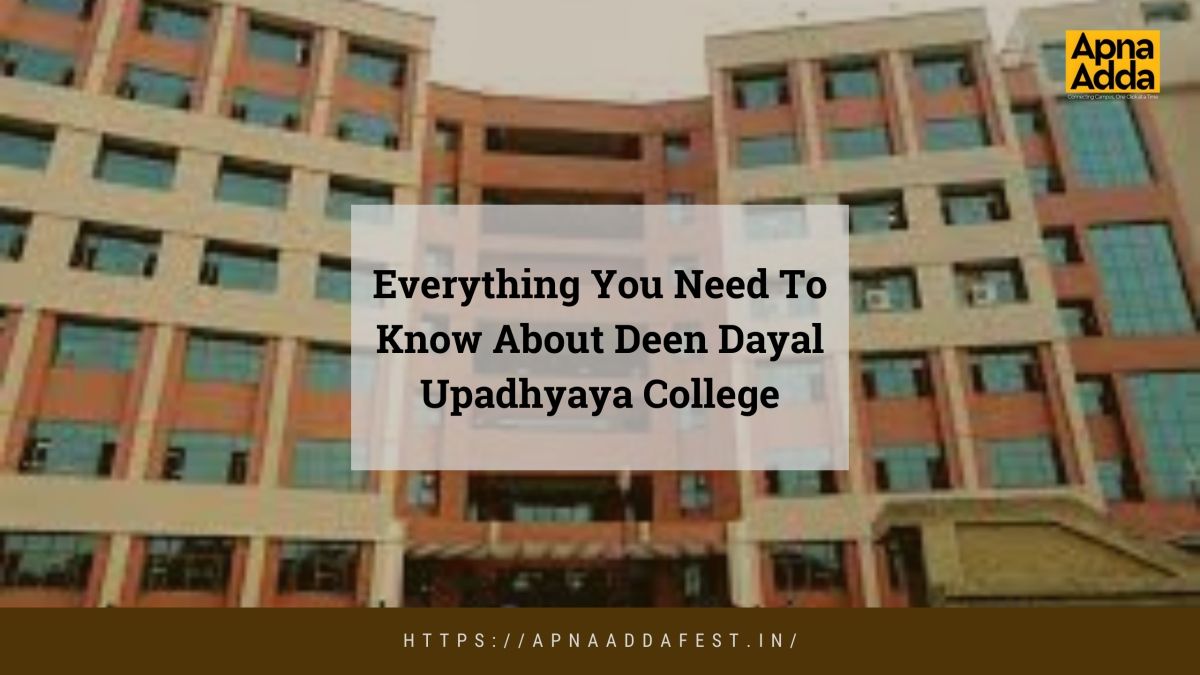 Everything You Need to Know About Deen Dayal Upadhyaya College
