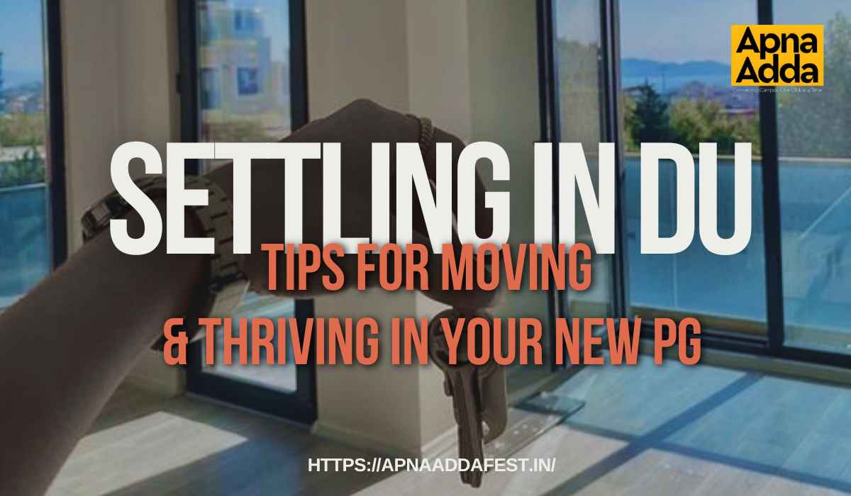 Settling in DU: Tips for Moving and Thriving in Your New PG college students