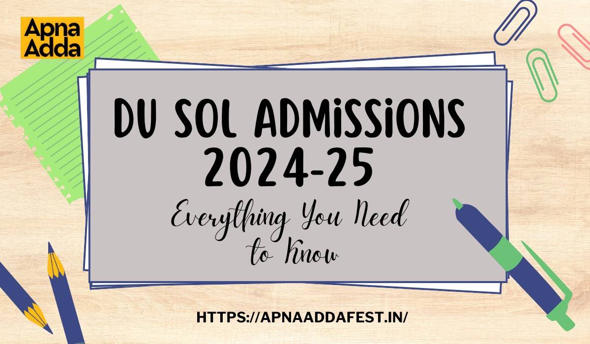 DU SOL New Admission 2024-25: Everything You Need to Know