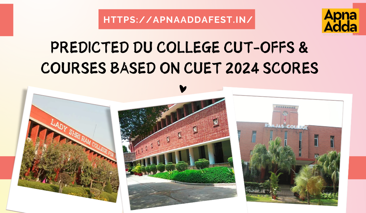 Predicted DU College Cut-Offs & Courses Based on CUET 2024 Scores