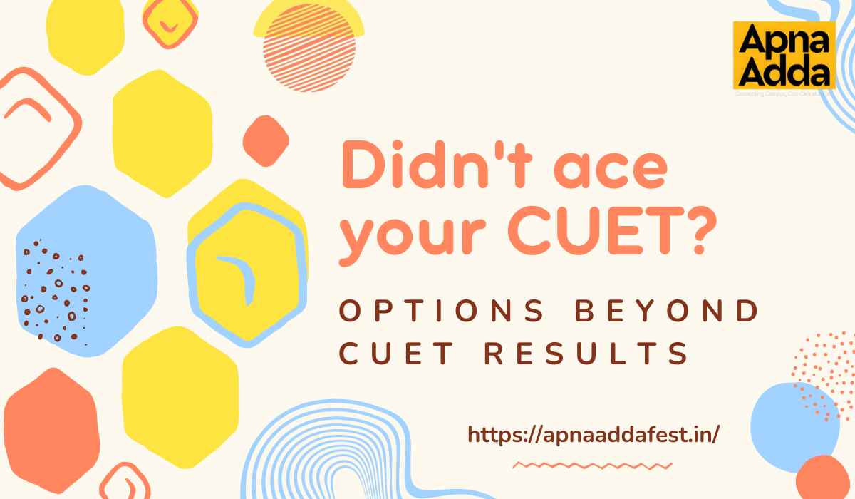 Didn't ace your CUET? Here Are Your Options! cuet 2024 result du