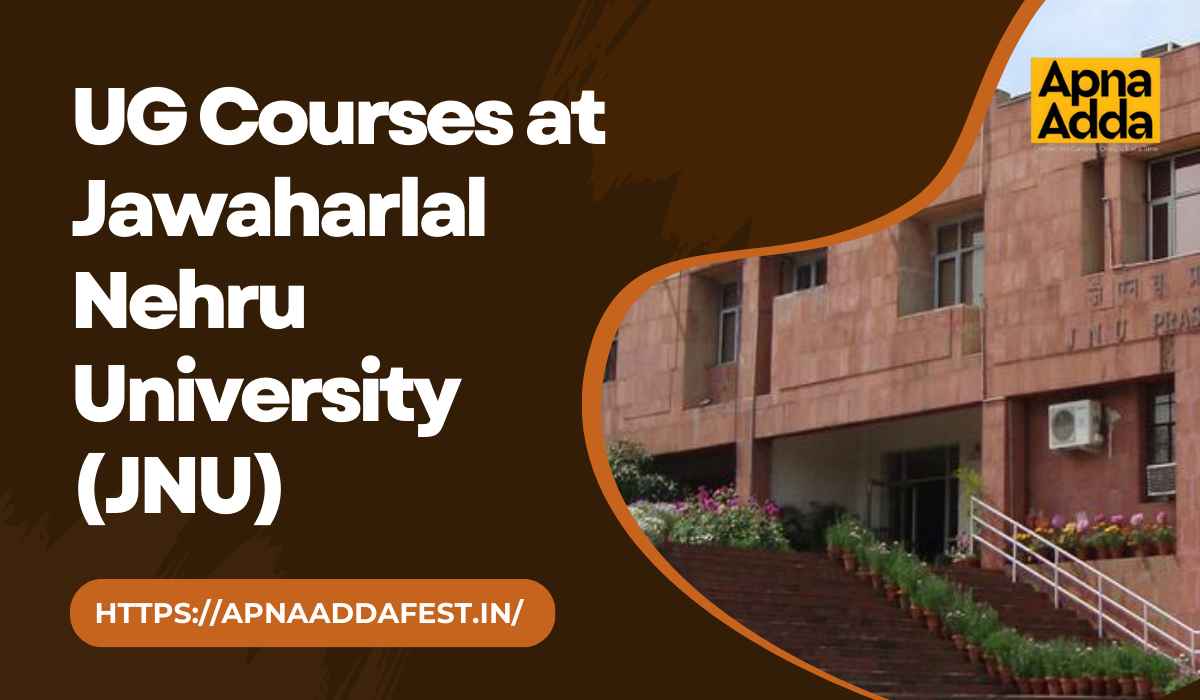 UG Courses at JNU: Opportunities and Campus Life Unveiled