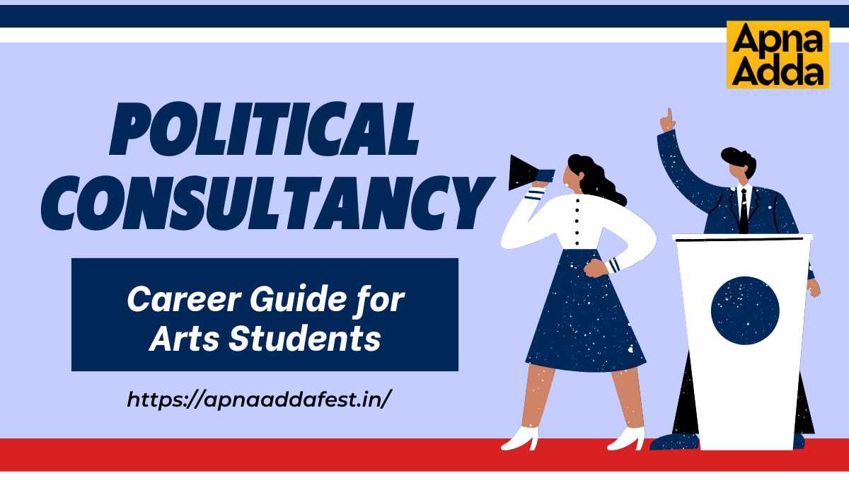 Political Consultancy: Career Guide for Arts Students