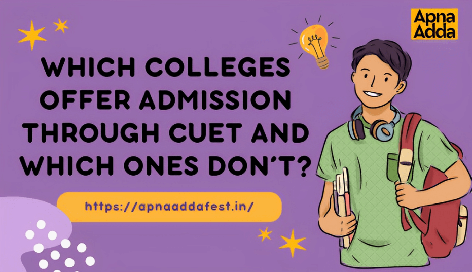                   Which Colleges Offer Admission Through CUET And Which Do Not?, cuet 2024