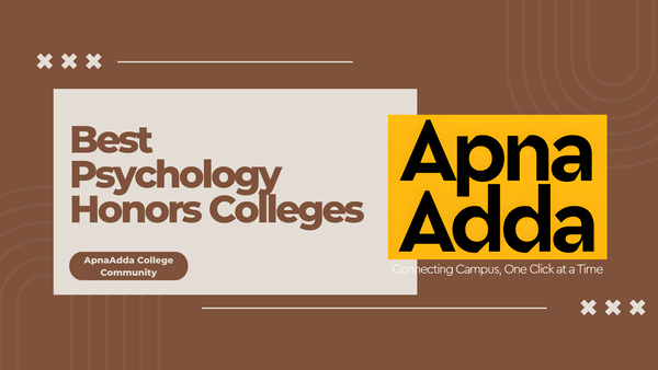 Best Psychology Honors Colleges, ApnaAdda College Community