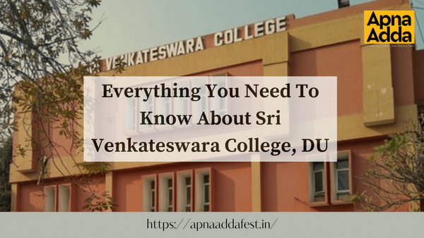 Everything You Need To Know About Sri Venkateswara College, DU