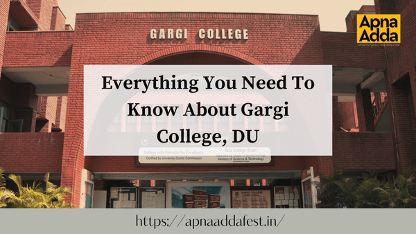                                           Things To Know About Gargi College, DU