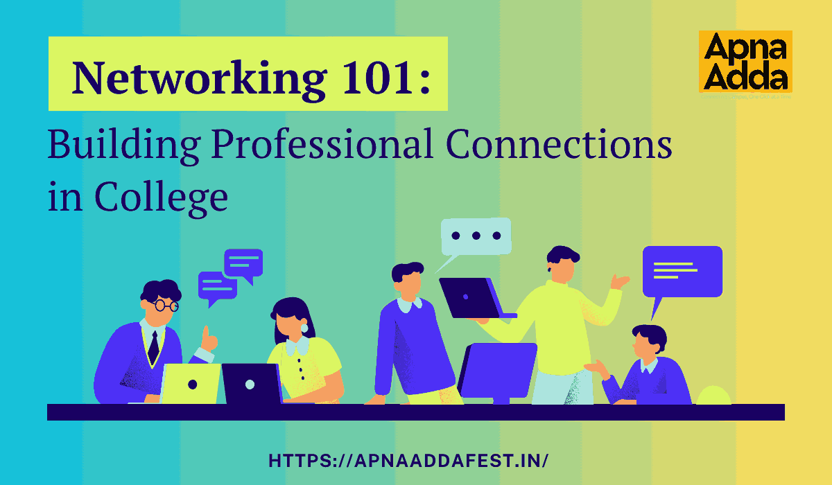 Networking 101: Building Professional Connections In College