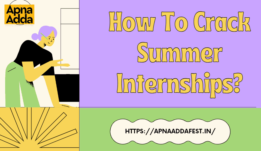 How To Crack Summer Internships In 2024?