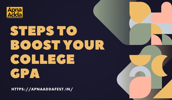                                                         Steps to Boost Your College GPA