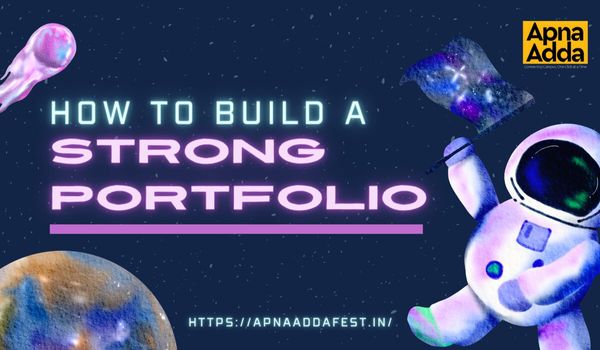 How To Build A Strong Portfolio: Steps To Success