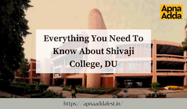 Everything You Need To Know About Shivaji College, DU