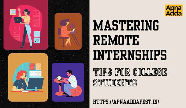"Mastering Remote Internships: Tips for College Students"