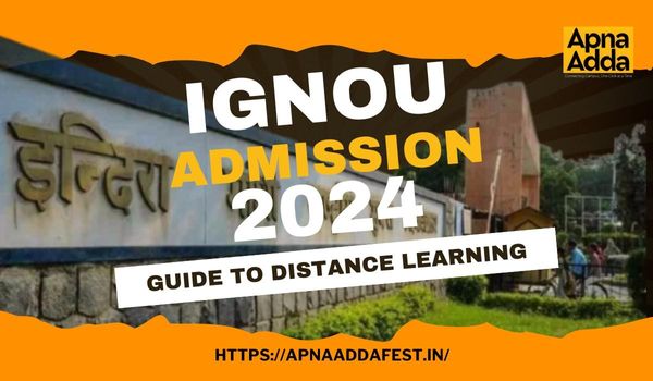 IGNOU Admission 2024: Your Complete Guide to Distance Learning