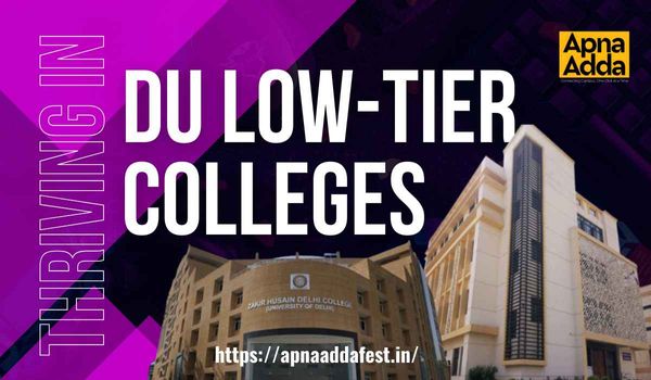 Thriving in Low-Tier Colleges of Delhi University