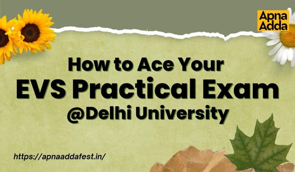 How to Ace Your EVS Practical Exam at Delhi University