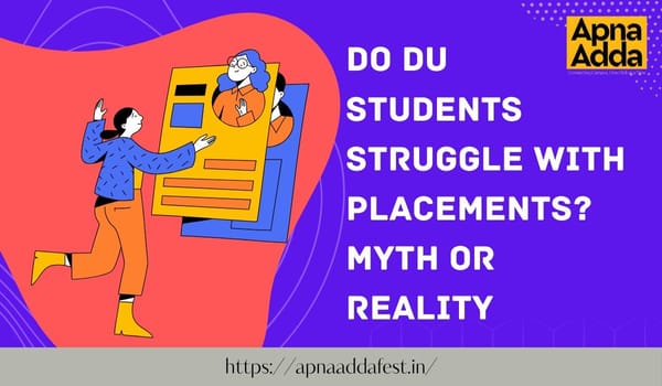 Do DU Students Struggle with Placements? Myth or Reality