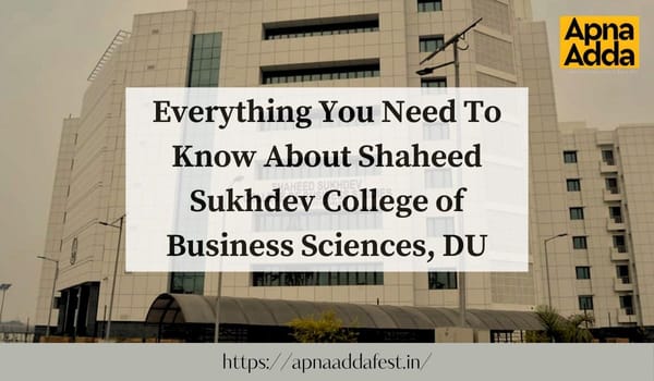 Everything You Need to Know About Shaheed Sukhdev College of Business Sciences, DU