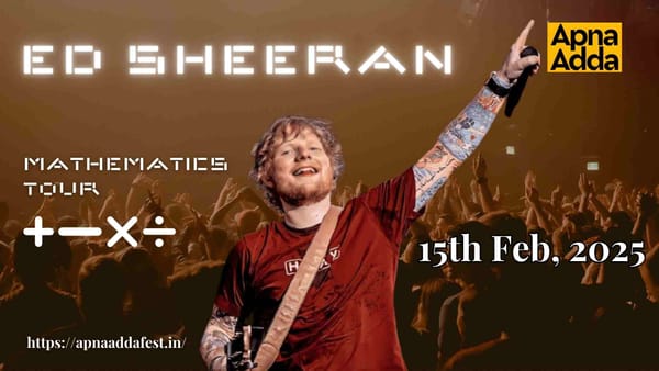 Mathematics Tour- Ed Sheeran, 15th Feb, 2025